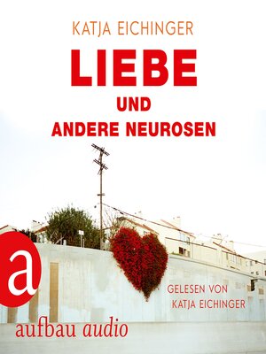 cover image of Liebe und andere Neurosen